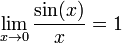 \lim_{x\to 0} \frac{\sin(x)}{x} = 1 \!
