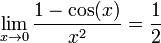 \lim_{x\to 0} \frac{1-\cos(x)}{x^2} = \frac{1}{2} \!