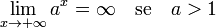\lim_{x \to +\infty} a^x = \infty\quad \text{se}\quad a>1