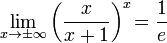 \lim_{x\to \pm\infty} {\left (\frac{x}{x+1} \right )}^x\! = \frac{1}{e} \!
