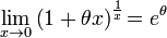 \lim_{x\to 0} {\left ( 1 + \theta x \right ) }^{\frac{1}{x}}\! = e^\theta \!
